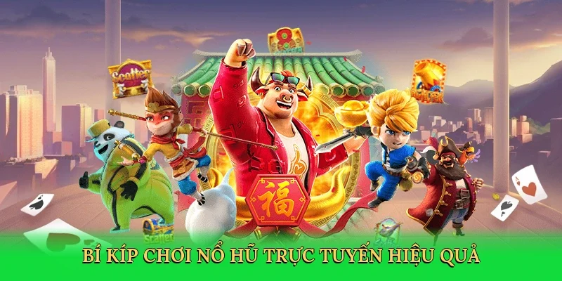Bí kíp chơi nổ hũ trực tuyến hiệu quả