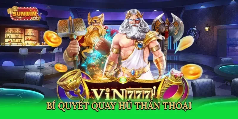 bi-quyet-quay-hu-than-thoai-4