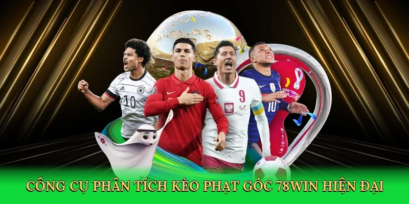 Công cụ phân tích kèo phạt góc 78Win hiện đại
