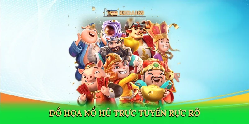 Đồ họa nổ hũ trực tuyến rực rỡ