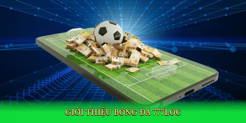 gioi-thieu-bong-da-777loc-2