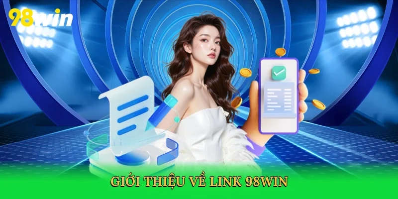 Giới thiệu về Link 98win