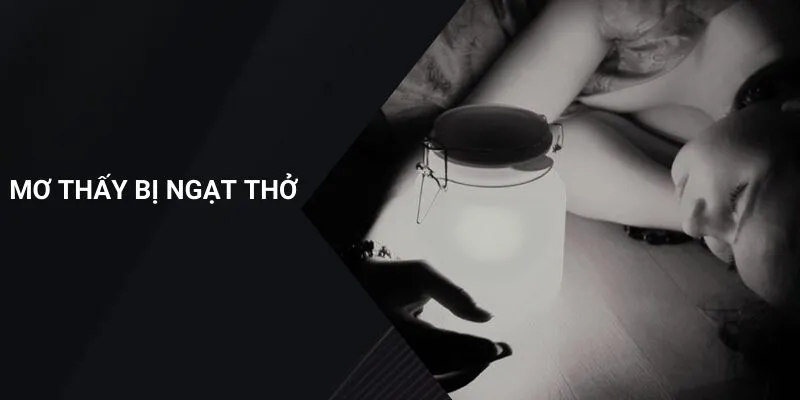 Mơ Thấy Bị Ngạt Thở