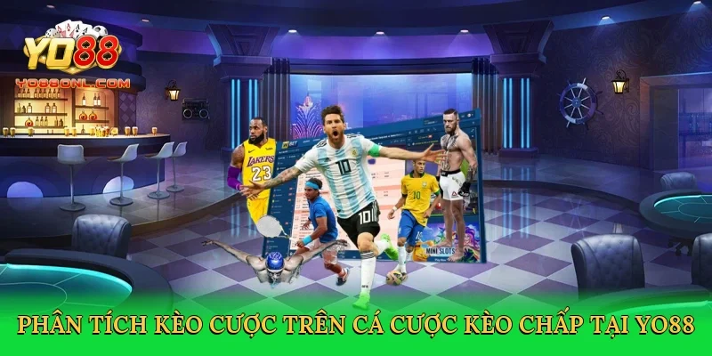 Phân tích kèo cược trên cá cược kèo chấp tại Yo88
