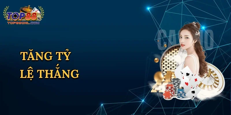 Tăng tỷ lệ thắng