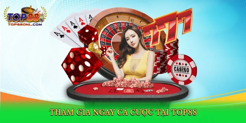 Tham gia ngay cá cược tại Top88