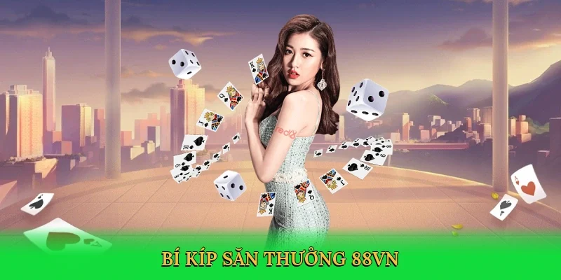 Bí kíp săn thưởng 88VN