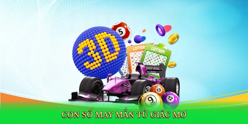 Con số may mắn từ giấc mơ