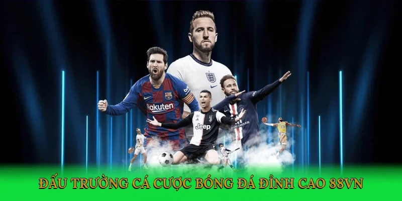 Đấu trường cá cược bóng đá đỉnh cao 88VN