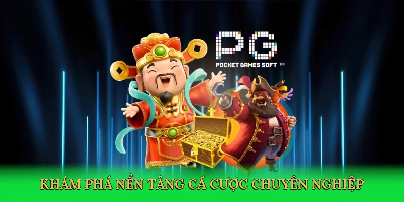 Khám phá nền tảng cá cược chuyên nghiệp
