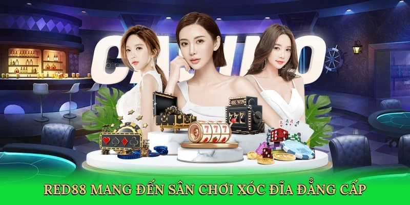 Red88 mang đến sân chơi xóc đĩa đẳng cấp và đáng tin cậy.