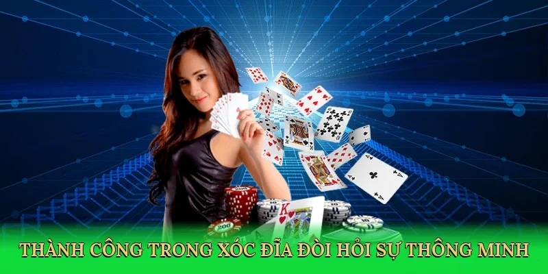 Thành công trong xóc đĩa đòi hỏi sự thông minh và chiến lược.