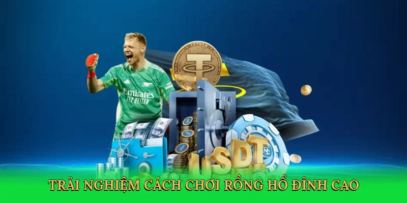 Trải nghiệm cách chơi Rồng Hổ đỉnh cao